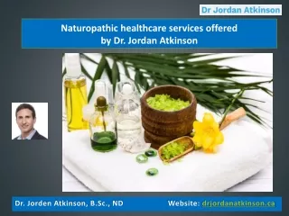 Naturopathic healthcare services offered by Dr. Jordan Atkinson