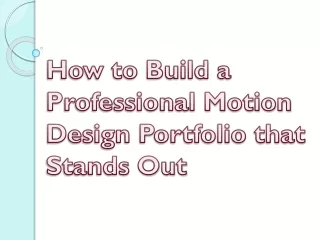 How to Build a Professional Motion Design Portfolio that Stands Out