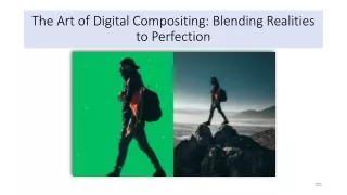 The Art of Digital Compositing Blending Realities to Perfection