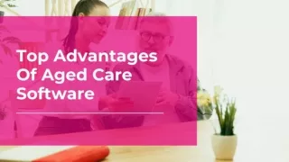 Top Advantages Of Aged Care Software