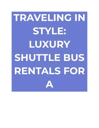 TRAVELING IN STYLE_ LUXURY SHUTTLE BUS RENTALS FOR A MEMORABLE EXPERIENCE