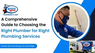 A Comprehensive Guide to Choosing the Right Plumber for Right Plumbing Services