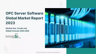 OPC Server Software Market 2023-2032: Outlook, Growth, And Demand