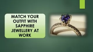 MATCH YOUR OUTFIT WITH SAPPHIRE JEWELLERY AT WORK