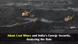 ADANI COAL MINES AND INDIA’S ENERGY SECURITY, ANALYZING THE ROLE