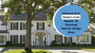 Enhance Your Home's Curb Appeal 20 Stunning Exterior Design Ideas