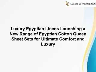 Luxury Egyptian Linens Launching a New Range of Egyptian Cotton Queen Sheet Sets for Ultimate Comfort and Luxury