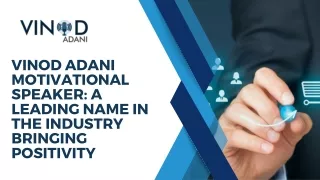 Vinod Adani Motivational Speaker A leading name in the industry bringing positivity