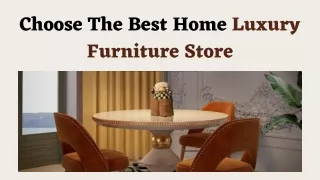 Choose The Best Home Luxury Furniture Store