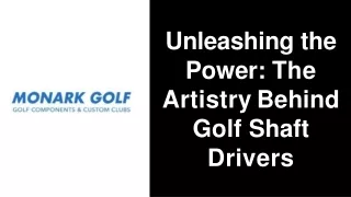 Unleashing the Power The Artistry Behind Golf Shaft Drivers