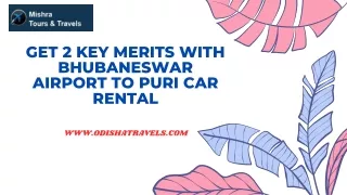 Get 2 key merits with Bhubaneswar Airport to Puri car rental