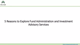 5 Reasons to Explore Fund Administration and Investment Advisory Services