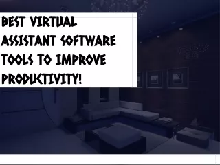 BEST VIRTUAL ASSISTANT SOFTWARE TOOLS TO IMPROVE PRODUCTIVITY!
