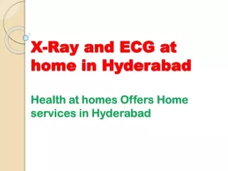 X-Ray and ECG at home in Hyderabad