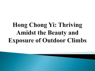 Hong Chong Yi - Thriving Amidst the Beauty and Exposure of Outdoor Climbs