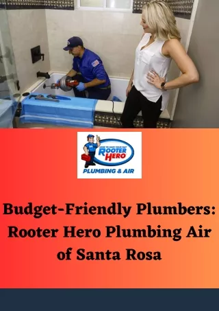 Budget-Friendly Plumbers Rooter Hero Plumbing Air of Santa Rosa