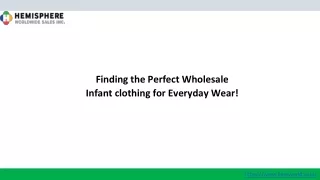 Finding the Perfect Wholesale Infant clothing for Everyday Wear!