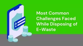 Most Common Challenges Faced While Disposing of E-Waste