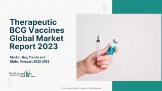 Therapeutic BCG Vaccines Market 2023 : By Type, Trends And Forecast 2032