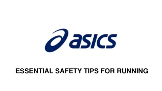 ESSENTIAL SAFETY TIPS FOR RUNNING ASICS