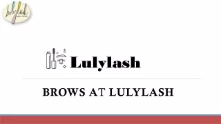 Lulylash - Enhance Your Look with Brow Services