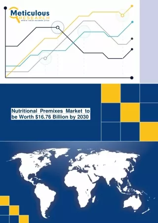 Nutritional Premixes Market to be Worth $16.76 Billion by 2030