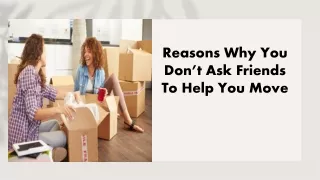 Reasons Why You Don’t Ask Friends To Help You Move
