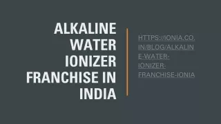 ALKALINE WATER IONIZER FRANCHISE IN INDIA