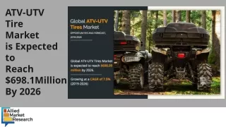 ATV-UTV Tire Market Strategic Imperatives for Success and Rising Demand Till 202