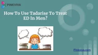 How To Use Tadarise To Treat ED In Men_