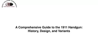 A Comprehensive Guide to the 1911 Handgun History, Design, and Variants
