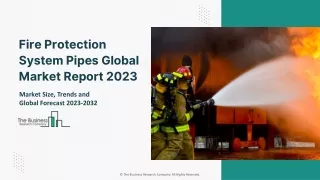 Fire Protection System Pipes Market 2023 - CAGR Status, Major Players, Forecast