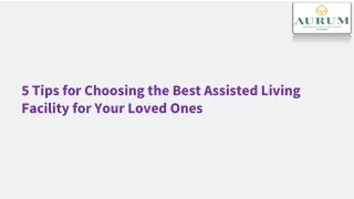 5 Tips for Choosing the Best Assisted Living