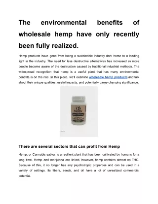 The environmental benefits of wholesale hemp have only recently been fully realized.