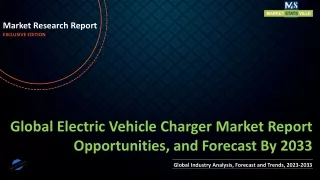 Electric Vehicle Charger Market Report Opportunities, and Forecast By 2033