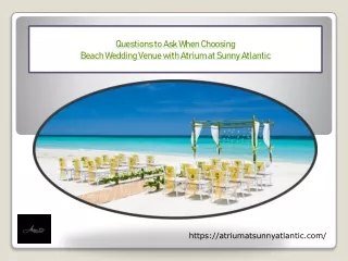 Questions to Ask When Choosing Beach Wedding Venue with Atrium at Sunny Atlantic