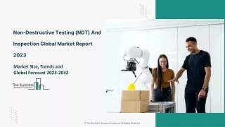 Global Non-Destructive Testing (NDT) And Inspection Market 2023