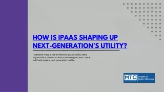 How is iPaaS Shaping Up Next-generation’s Utility?