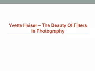 Yvette Heiser – The Beauty of Filters in Photography