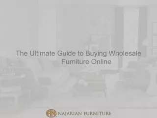 The Ultimate Guide to Buying Wholesale Furniture Online
