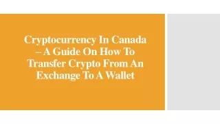 Cryptocurrency In Canada – A Guide On How To Transfer Crypto From An Exchange To A Wallet