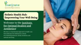 Introduction Of Institute For Optimal Healing and Aesthetics