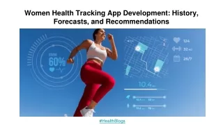 Women Health Tracking App Development: History, Forecasts, and Recommendations