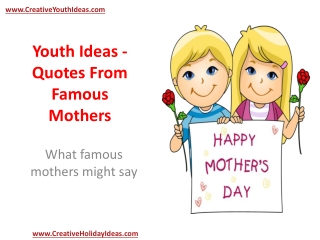 Youth Ideas - Quotes From Famous Mothers