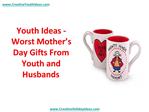 Youth Ideas - Worst Mother’s Day Gifts From Youth and Husban