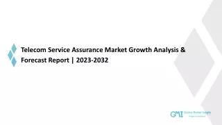 Telecom Service Assurance Market Growth Potential & Forecast, 2032
