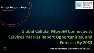 Cellular MtwoM Connectivity Services Market Growing Popularity and Emerging Trends to 2033