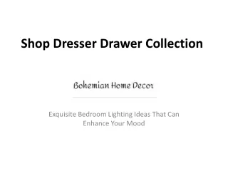 Shop Dresser Drawer Collection - Bohemian Home Décor