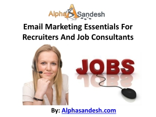 Email Marketing Essentials For Recruiters And Job Consultant
