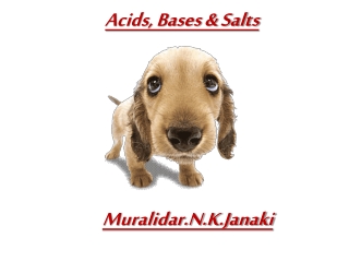 ACIDS,BASES&SALTS FOR CLASS X CBSE -MURALIDAR.N.K.JANAKI
